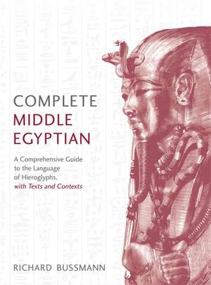 Complete Middle Egyptian de Richard Bussmann