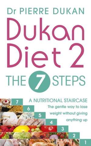 Dukan, D: Dukan Diet 2 - The 7 Steps de Dr Pierre Dukan