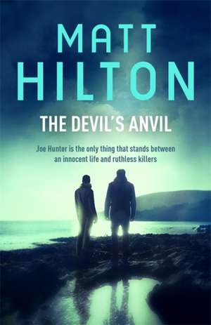 Hilton, M: The Devil's Anvil de Matt Hilton