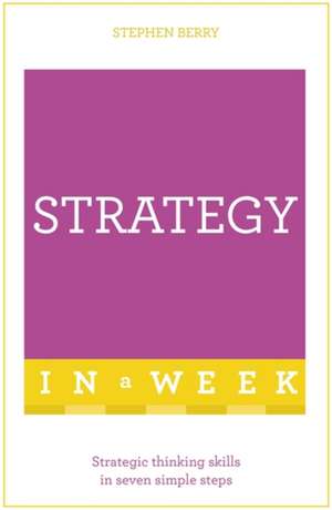 Successful Strategy in a Week: Teach Yourself de Stephen Berry