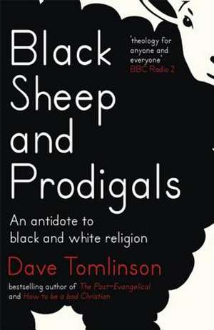 Black Sheep and Prodigals de Dave Tomlinson