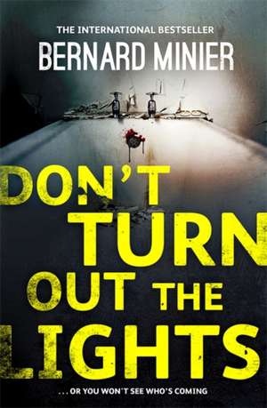 Minier, B: Don't Turn Out the Lights de Bernard Minier