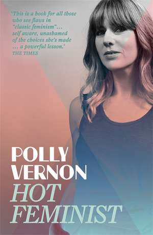 Vernon, P: Hot Feminist de Polly Vernon