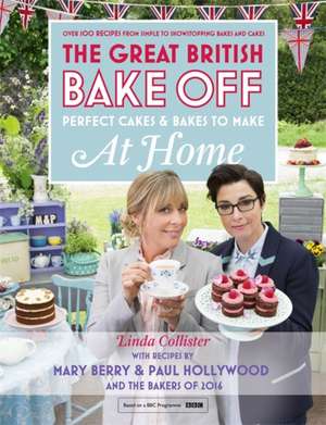 Great British Bake Off - Perfect Cakes & Bakes To Make At Home de Linda Collister