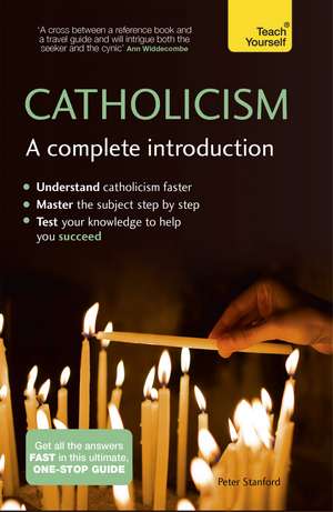 Catholicism: A Complete Introduction: Teach Yourself de Peter Stanford