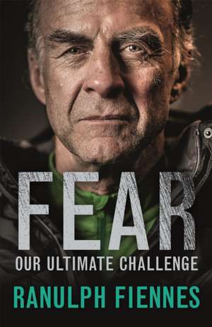 Fear de Ranulph Fiennes