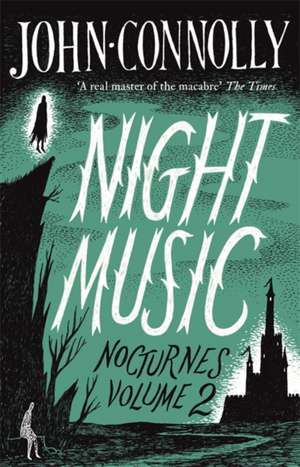 Night Music: Nocturnes 2 de John Connolly