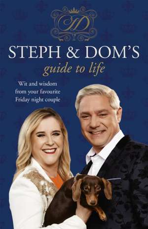 Steph and Dom's Guide to Life de Steph Parker