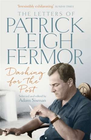 Dashing for the Post de Patrick Leigh Fermor