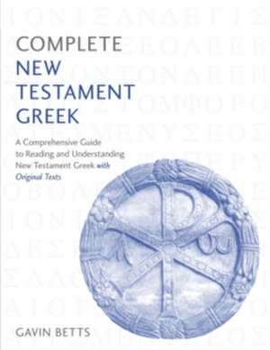 Complete New Testament Greek de Gavin Betts