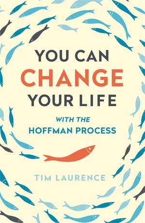 You Can Change Your Life de Tim Laurence