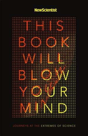 This Book Will Blow Your Mind de New Scientist