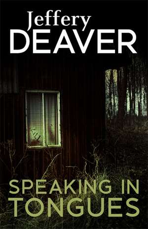 Speaking In Tongues de Jeffery Deaver