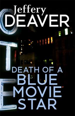 Death of a Blue Movie Star de Jeffery Deaver