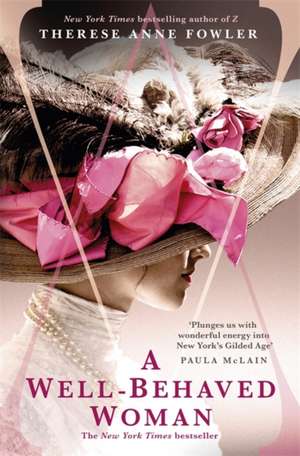 A Well-Behaved Woman de Therese Anne Fowler