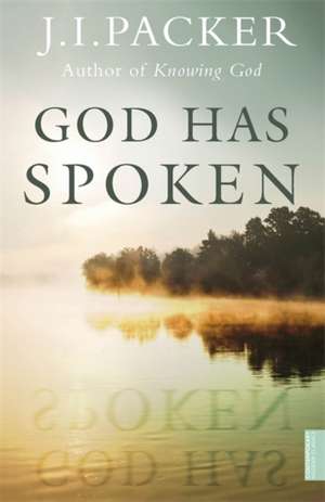 God Has Spoken de J. I. Packer