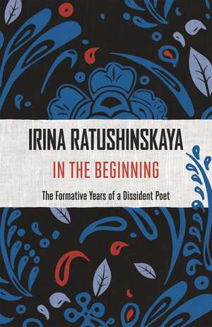 In the Beginning de Irina Ratushinskaya