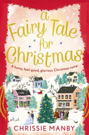 Manby, C: A Fairy Tale for Christmas: a funny, feel-good, gl de Chrissie Manby