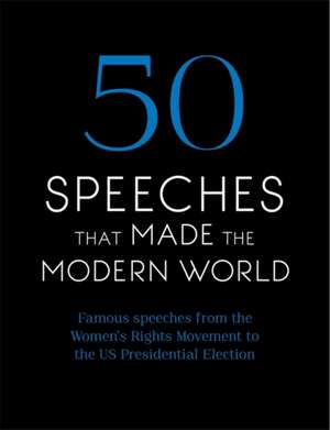 50 Speeches That Made the Modern World de Chambers