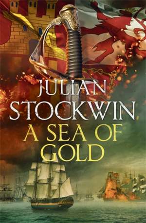 A Sea of Gold de Julian Stockwin