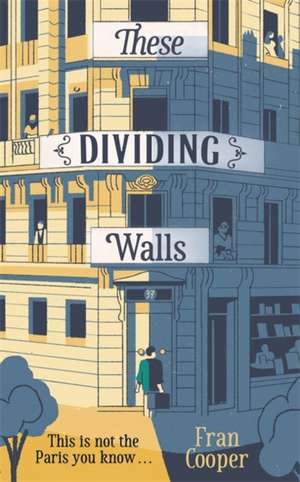 Cooper, F: These Dividing Walls de Fran Cooper