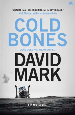 Cold Bones: The 8th DS McAvoy Novel de David Mark