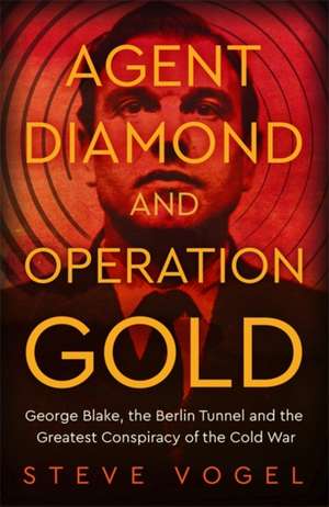 Agent Diamond and Operation Gold de Steve Vogel