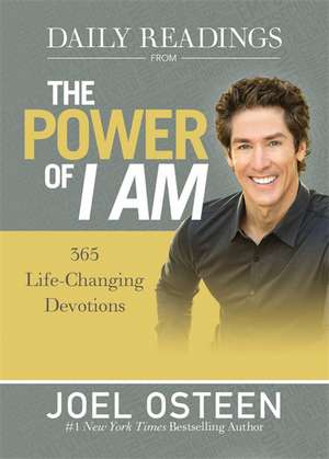 Daily Readings From The Power Of I Am de Joel Osteen