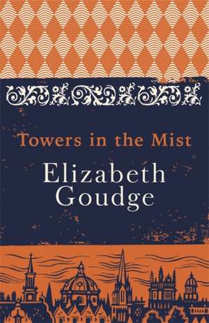 Towers in the Mist de Elizabeth Goudge