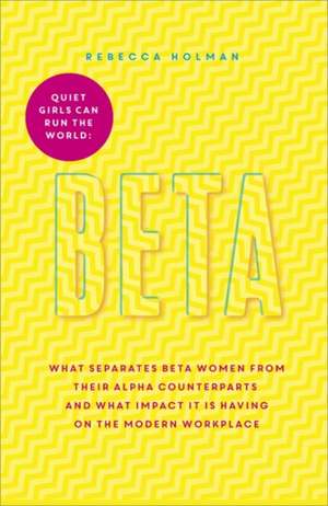 Holman, R: Beta: Quiet Girls Can Run the World de Rebecca Holman