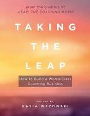 Taking the Leap de Kasia Wezowski