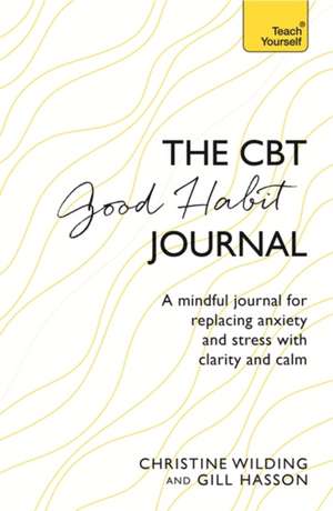 CBT Good Habit Journal de Christine Wilding