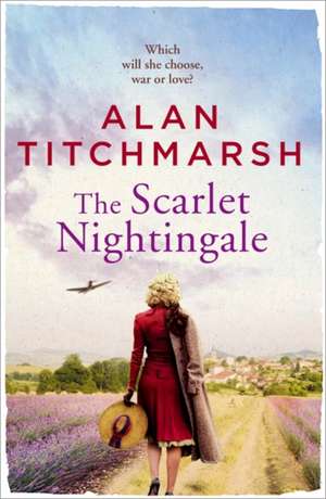 The Scarlet Nightingale de Alan Titchmarsh