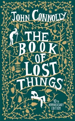 The Book of Lost Things. 10th Anniversary Edition de John Connolly