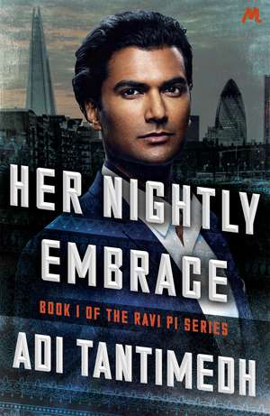 Her Nightly Embrace: Book 1 of the Ravi PI Series de Adi Tantimedh