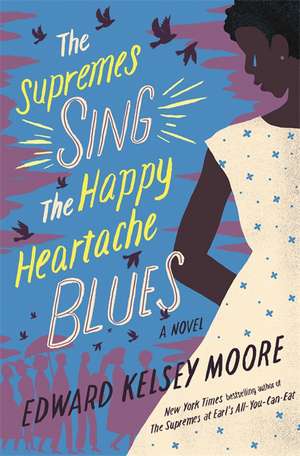 The Supremes Sing the Happy Heartache Blues de Edward Kelsey Moore