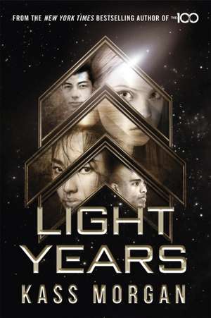 Light Years: the thrilling new novel from the author of The 100 series de Kass Morgan