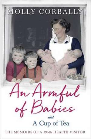 An Armful of Babies and a Cup of Hot Tea de Corbally, Molly