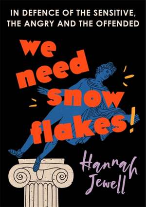 Jewell, H: We Need Snowflakes de Hannah Jewell