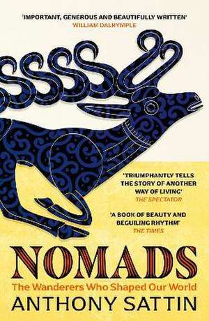 Nomads : The Wanderers Who Shaped Our World de Anthony Sattin