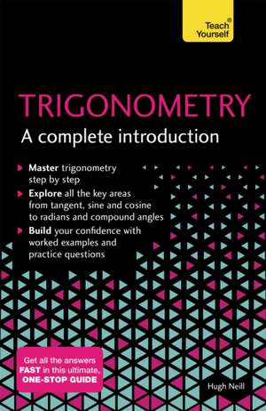 Trigonometry: A Complete Introduction de Hugh Neill