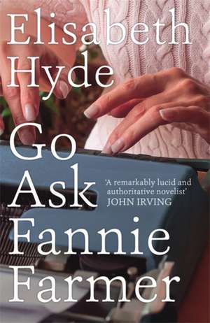 Hyde, E: Go Ask Fannie Farmer de Elisabeth Hyde