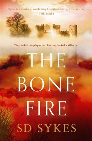 Sykes, S: The Bone Fire de S D Sykes