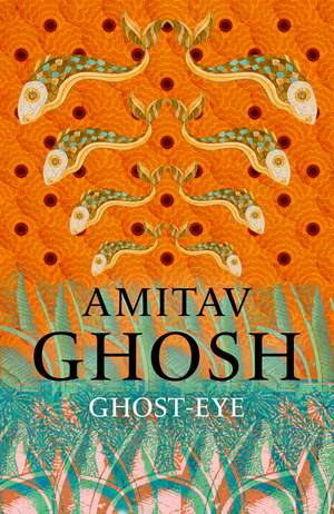 Ghost-Eye de Amitav Ghosh