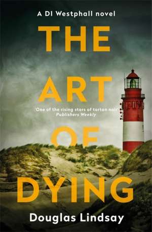 The Art of Dying de Douglas Lindsay