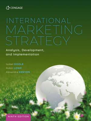 International Marketing Strategy: Analysis, Development and Implementation de Alexandra Kenyon