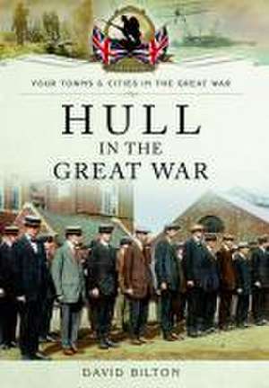 Hull in the Great War de David Bilton