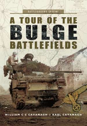 A Tour of the Bulge Battlefields de Karl Cavanagh