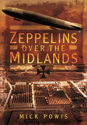 Zeppelins Over the Midlands de Mick Powis