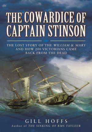 The Lost Story of the William and Mary: The Cowardice of Captain Stinson de Gill Hoffs